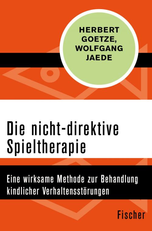 Cover of the book Die nicht-direktive Spieltherapie by Prof. Dr. Herbert Goetze, Dipl.-Psych. Wolfgang Jaede, FISCHER Digital