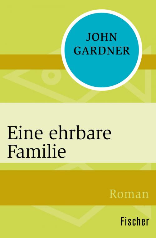 Cover of the book Eine ehrbare Familie by John Gardner, FISCHER Digital