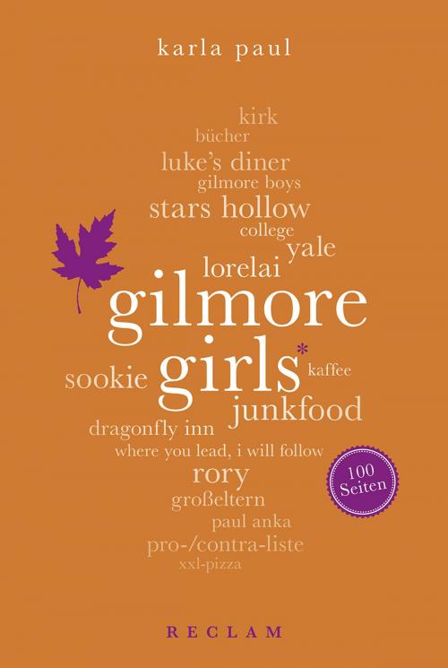 Cover of the book Gilmore Girls. 100 Seiten by Karla Paul, Reclam Verlag