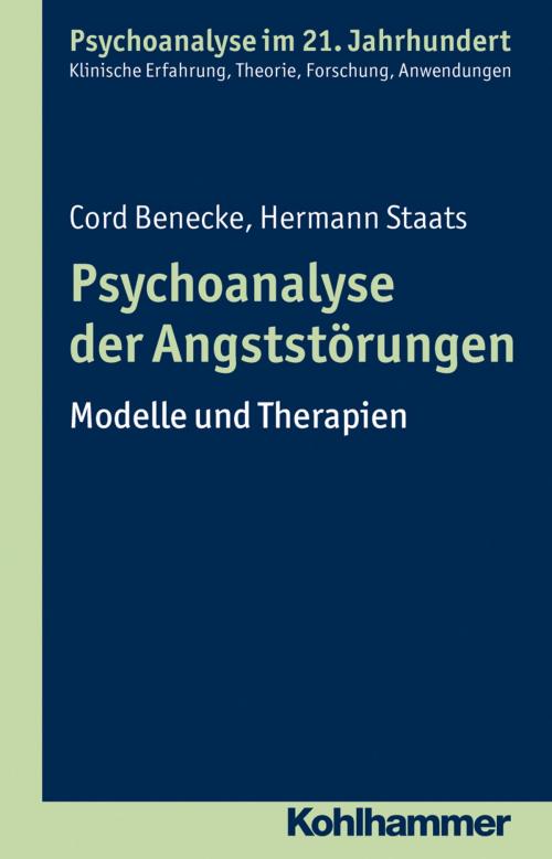 Cover of the book Psychoanalyse der Angststörungen by Cord Benecke, Hermann Staats, Cord Benecke, Lilli Gast, Marianne Leuzinger-Bohleber, Wolfgang Mertens, Kohlhammer Verlag