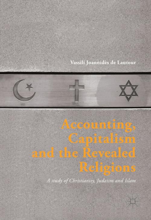 Cover of the book Accounting, Capitalism and the Revealed Religions by Vassili Joannidès de Lautour, Springer International Publishing