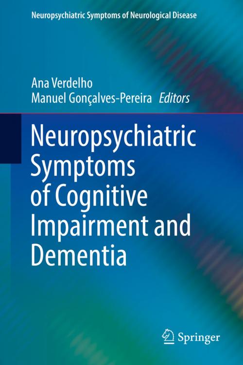 Cover of the book Neuropsychiatric Symptoms of Cognitive Impairment and Dementia by , Springer International Publishing