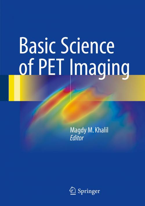 Cover of the book Basic Science of PET Imaging by , Springer International Publishing