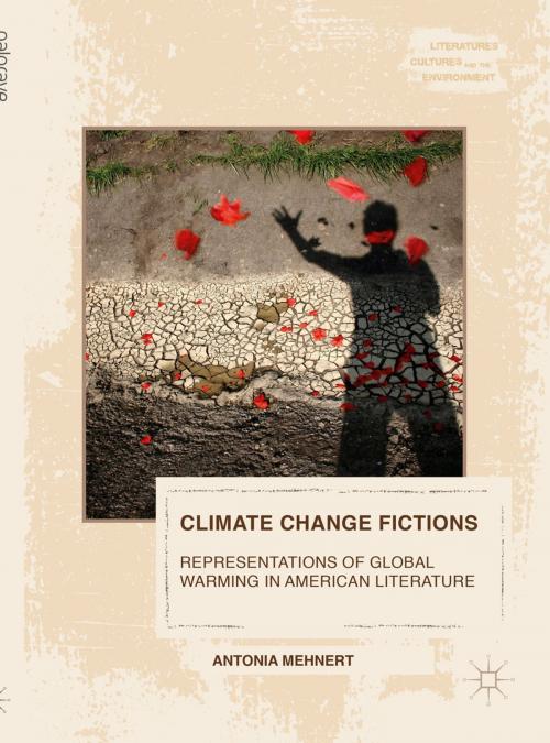 Cover of the book Climate Change Fictions by Antonia Mehnert, Springer International Publishing