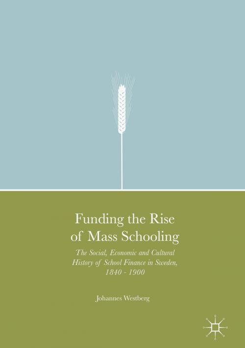 Cover of the book Funding the Rise of Mass Schooling by Johannes Westberg, Springer International Publishing