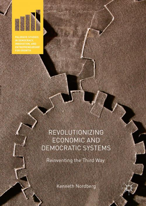 Cover of the book Revolutionizing Economic and Democratic Systems by Kenneth Nordberg, Springer International Publishing