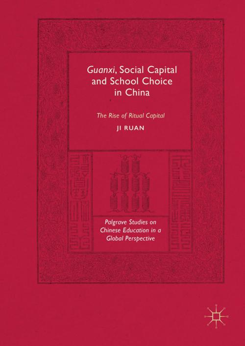 Cover of the book Guanxi, Social Capital and School Choice in China by Ji Ruan, Springer International Publishing