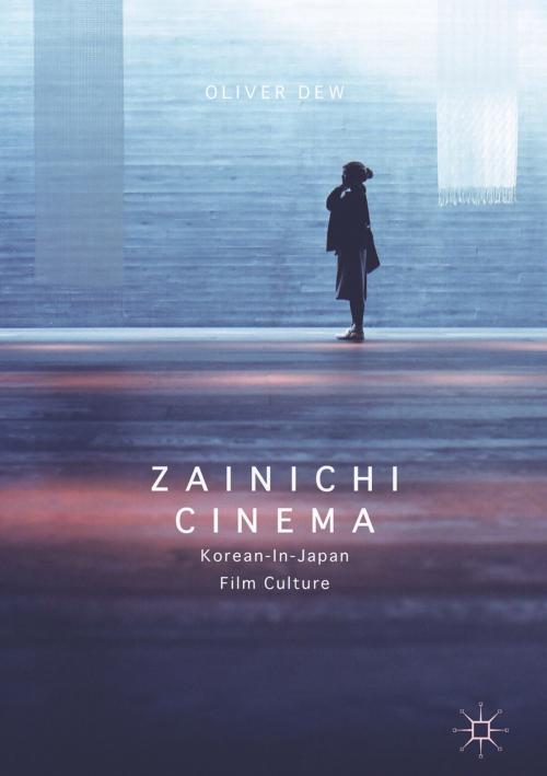 Cover of the book Zainichi Cinema by Oliver Dew, Springer International Publishing