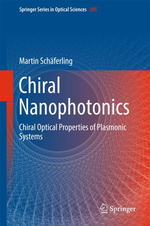 Cover of the book Chiral Nanophotonics by Martin Schäferling, Springer International Publishing