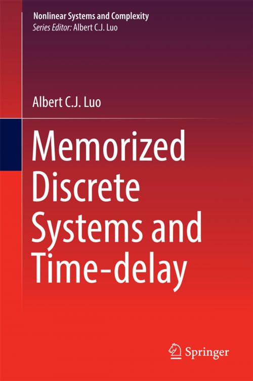 Cover of the book Memorized Discrete Systems and Time-delay by Albert C. J. Luo, Springer International Publishing