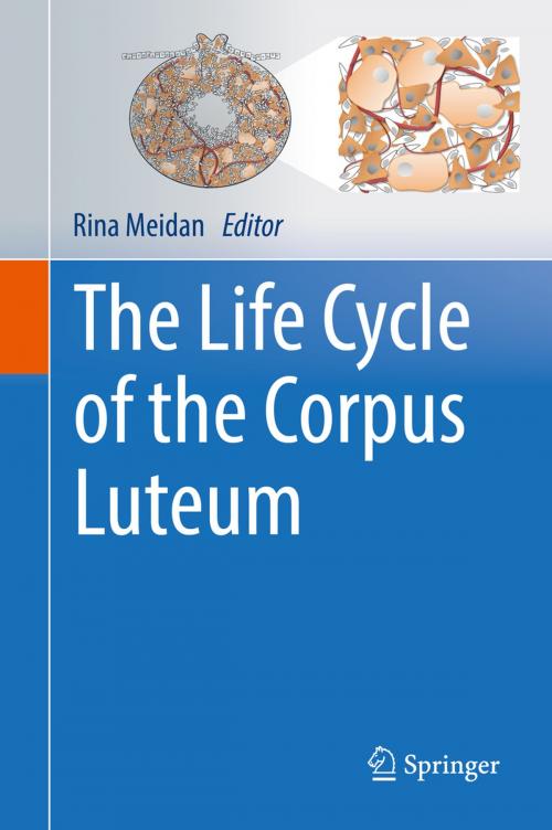 Cover of the book The Life Cycle of the Corpus Luteum by , Springer International Publishing