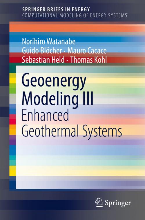 Cover of the book Geoenergy Modeling III by Norihiro Watanabe, Guido Blöcher, Mauro Cacace, Sebastian Held, Thomas Kohl, Springer International Publishing