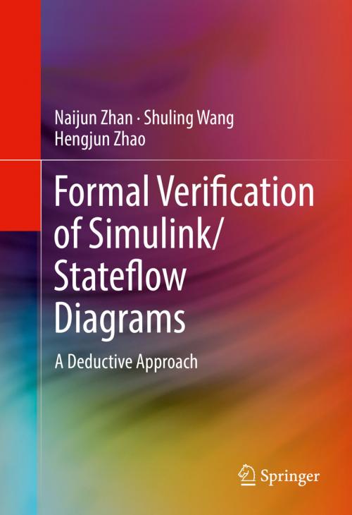 Cover of the book Formal Verification of Simulink/Stateflow Diagrams by Naijun Zhan, Shuling Wang, Hengjun Zhao, Springer International Publishing