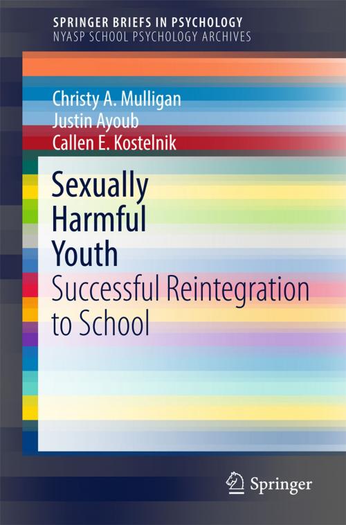 Cover of the book Sexually Harmful Youth by Christy A. Mulligan, Justin Ayoub, Callen E. Kostelnik, Springer International Publishing