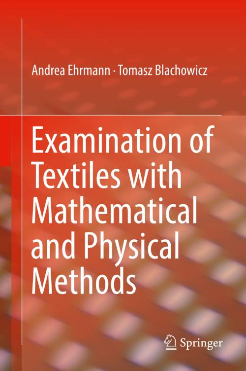 Cover of the book Examination of Textiles with Mathematical and Physical Methods by Tomasz Blachowicz, Andrea Ehrmann, Springer International Publishing