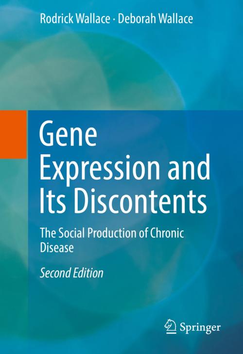 Cover of the book Gene Expression and Its Discontents by Rodrick Wallace, Deborah Wallace, Springer International Publishing