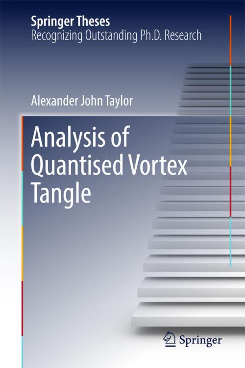 Cover of the book Analysis of Quantised Vortex Tangle by Alexander John Taylor, Springer International Publishing