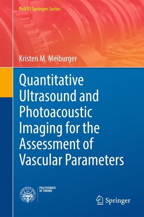 Cover of the book Quantitative Ultrasound and Photoacoustic Imaging for the Assessment of Vascular Parameters by Kristen M. Meiburger, Springer International Publishing
