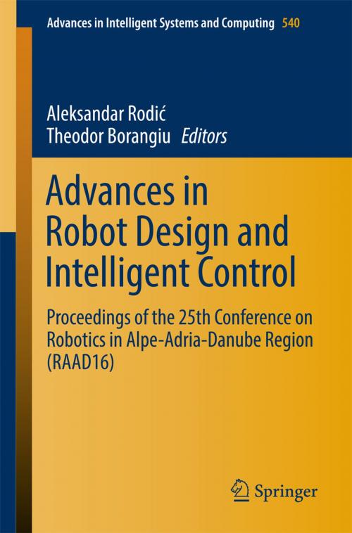 Cover of the book Advances in Robot Design and Intelligent Control by , Springer International Publishing