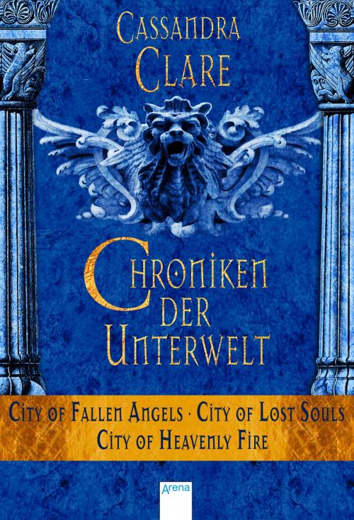 Cover of the book Chroniken der Unterwelt (4-6) by Cassandra Clare, Arena Verlag