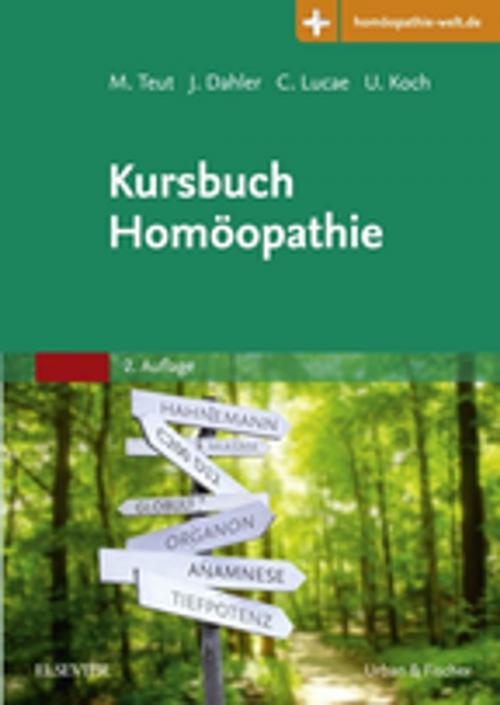 Cover of the book Kursbuch Homöopathie by Michael Teut, Jörn Dahler, Christian Lucae, Ulrich Koch, Elsevier Health Sciences