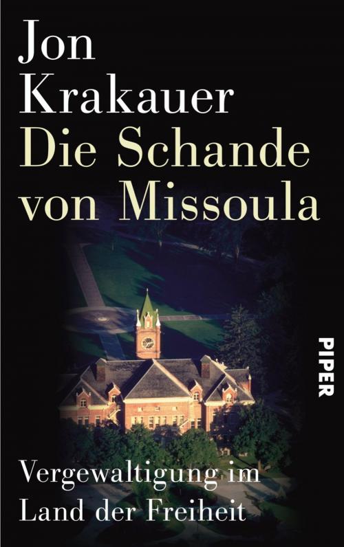 Cover of the book Die Schande von Missoula by Jon Krakauer, Piper ebooks