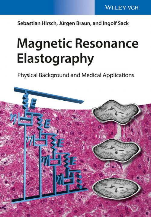 Cover of the book Magnetic Resonance Elastography by Sebastian Hirsch, Jurgen Braun, Ingolf Sack, Wiley