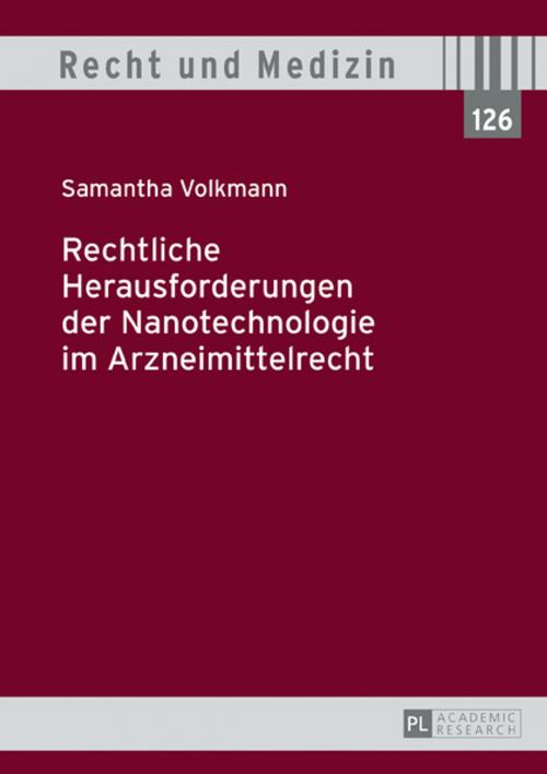 Cover of the book Rechtliche Herausforderungen der Nanotechnologie im Arzneimittelrecht by Samantha Volkmann, Peter Lang