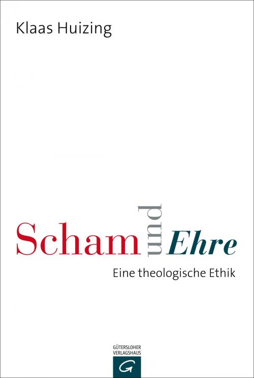 Cover of the book Scham und Ehre by Klaas Huizing, Gütersloher Verlagshaus