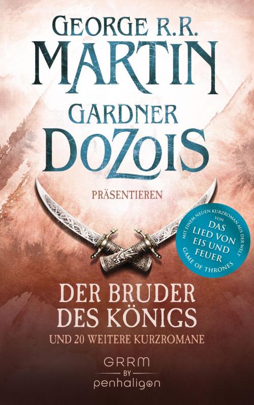 Cover of the book Der Bruder des Königs by George R.R. Martin, Gardner Dozois, Penhaligon Verlag