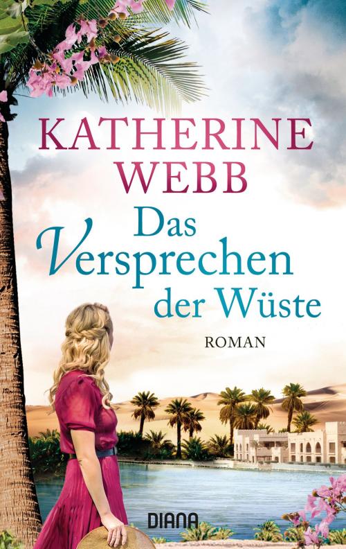 Cover of the book Das Versprechen der Wüste by Katherine Webb, Diana Verlag