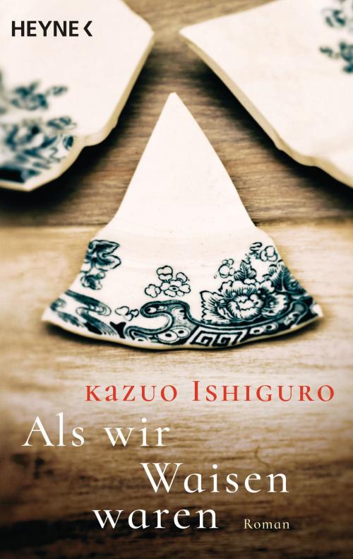 Cover of the book Als wir Waisen waren by Kazuo Ishiguro, Heyne Verlag