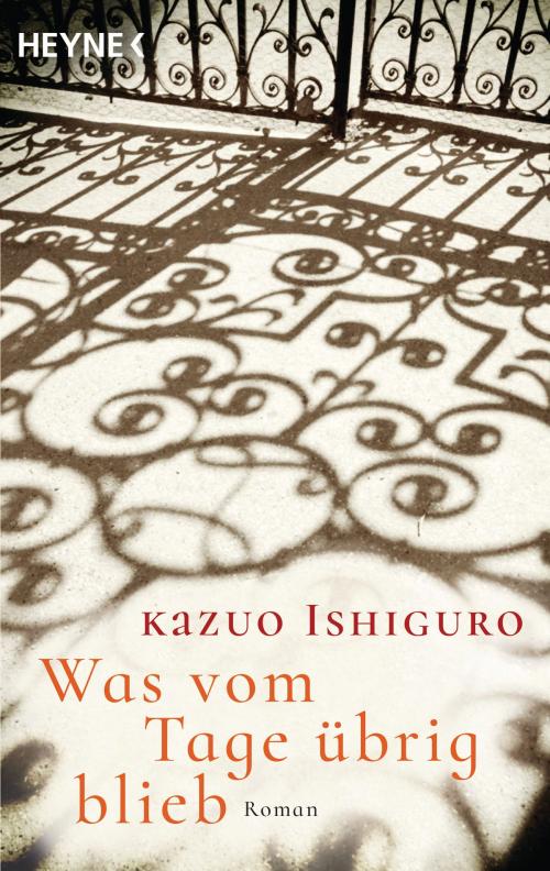 Cover of the book Was vom Tage übrig blieb by Kazuo Ishiguro, Heyne Verlag