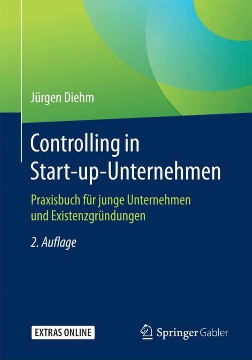 Cover of the book Controlling in Start-up-Unternehmen by Jürgen Diehm, Springer Fachmedien Wiesbaden