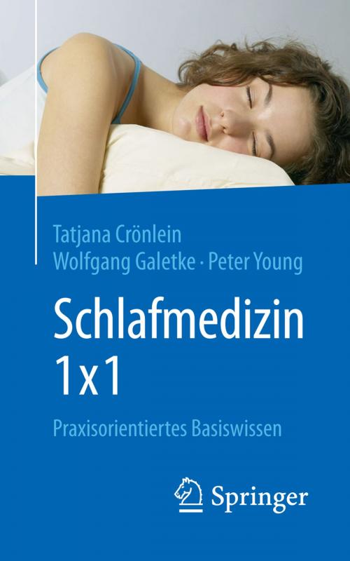 Cover of the book Schlafmedizin 1x1 by Peter Young, Tatjana Crönlein, Wolfgang Galetke, Springer Berlin Heidelberg