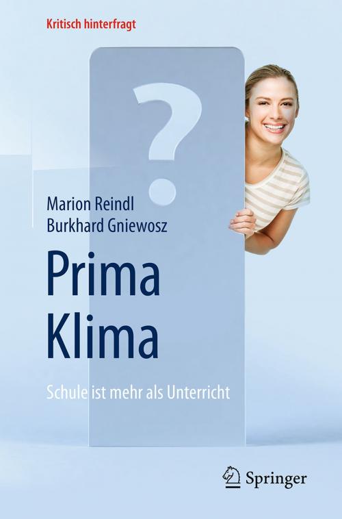 Cover of the book Prima Klima: Schule ist mehr als Unterricht by Marion Reindl, Burkhard Gniewosz, Springer Berlin Heidelberg