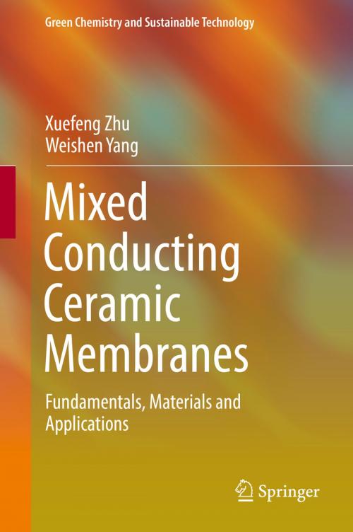 Cover of the book Mixed Conducting Ceramic Membranes by Xuefeng Zhu, Weishen Yang, Springer Berlin Heidelberg