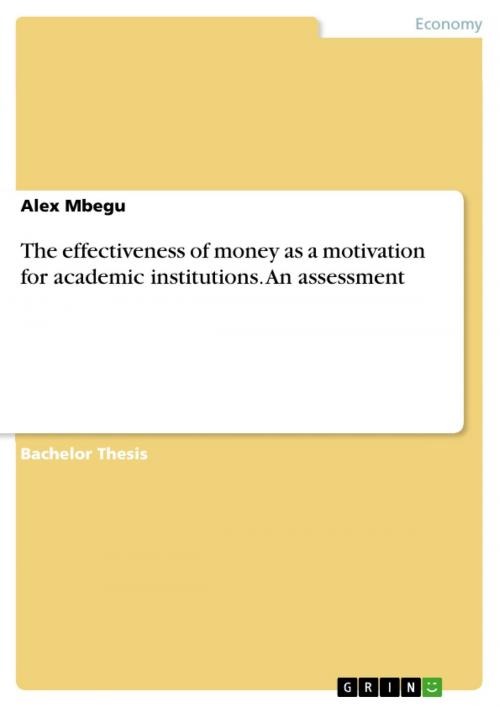 Cover of the book The effectiveness of money as a motivation for academic institutions. An assessment by Alex Mbegu, GRIN Verlag