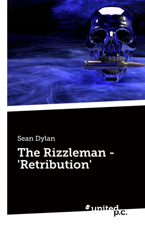 Cover of the book The Rizzleman - 'Retribution' by Sean Dylan, united p.c.
