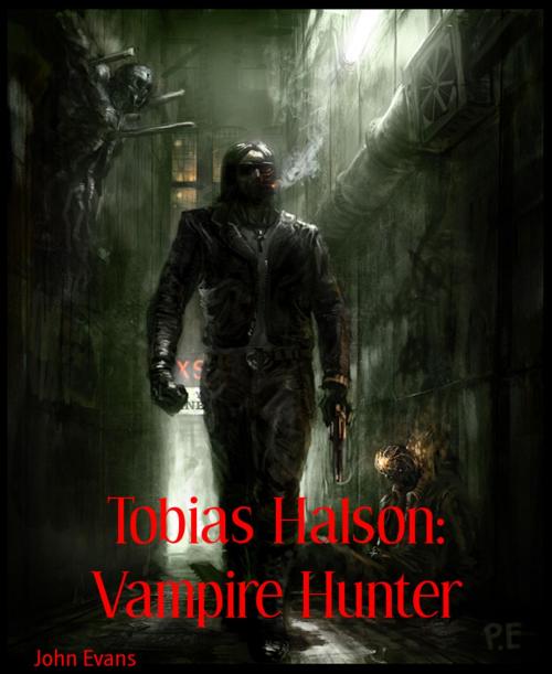 Cover of the book Tobias Halson: Vampire Hunter by John Evans, BookRix