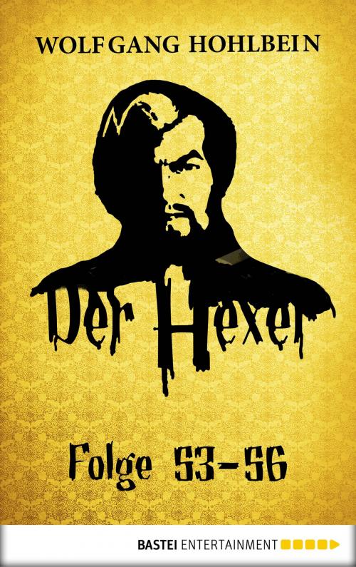 Cover of the book Der Hexer - Folge 53-56 by Wolfgang Hohlbein, Bastei Entertainment