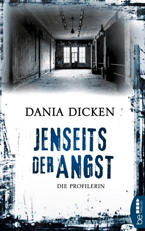 Cover of the book Jenseits der Angst by Dania Dicken, beTHRILLED by Bastei Entertainment