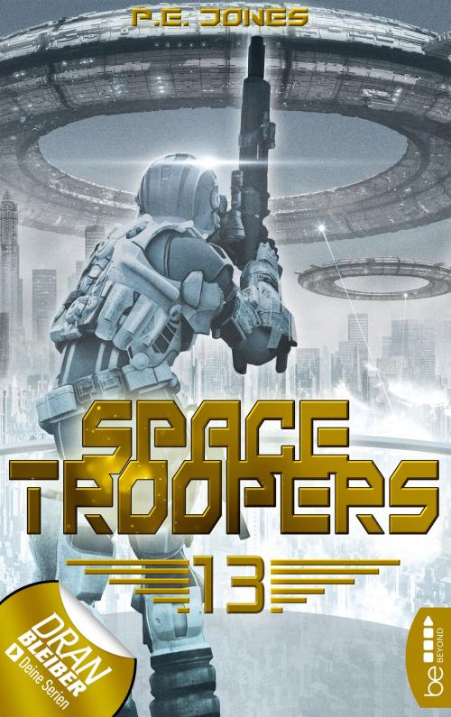 Cover of the book Space Troopers - Folge 13 by P. E. Jones, beBEYOND by Bastei Entertainment
