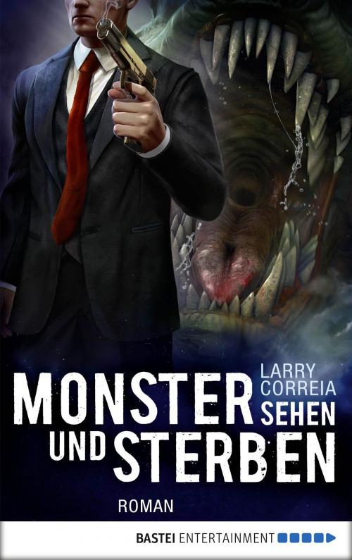 Cover of the book Monster sehen und sterben by Larry Correia, Bastei Entertainment