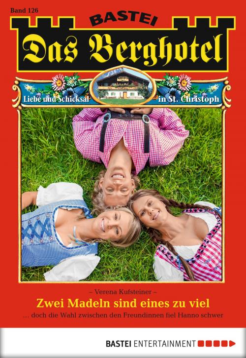Cover of the book Das Berghotel - Folge 126 by Verena Kufsteiner, Bastei Entertainment