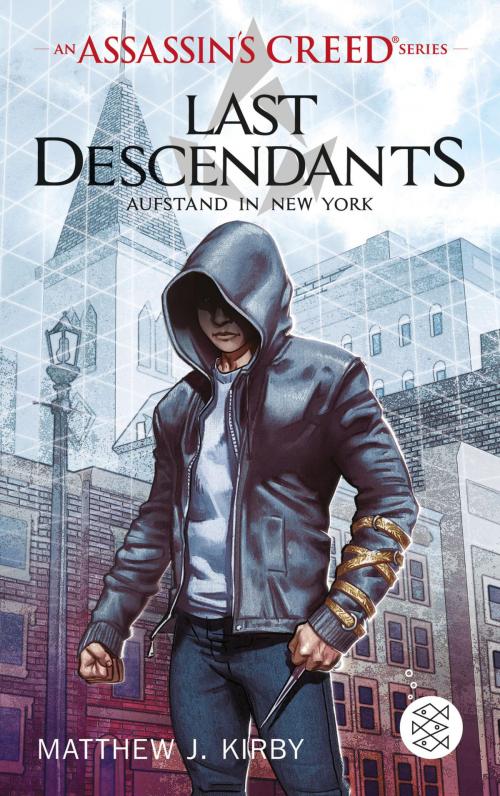 Cover of the book An Assassin's Creed Series. Last Descendants. Aufstand in New York by Matthew J. Kirby, FKJV: FISCHER Kinder- und Jugendbuch E-Books