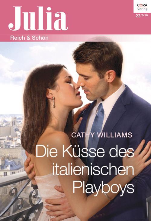 Cover of the book Die Küsse des italienischen Playboys by Cathy Williams, CORA Verlag