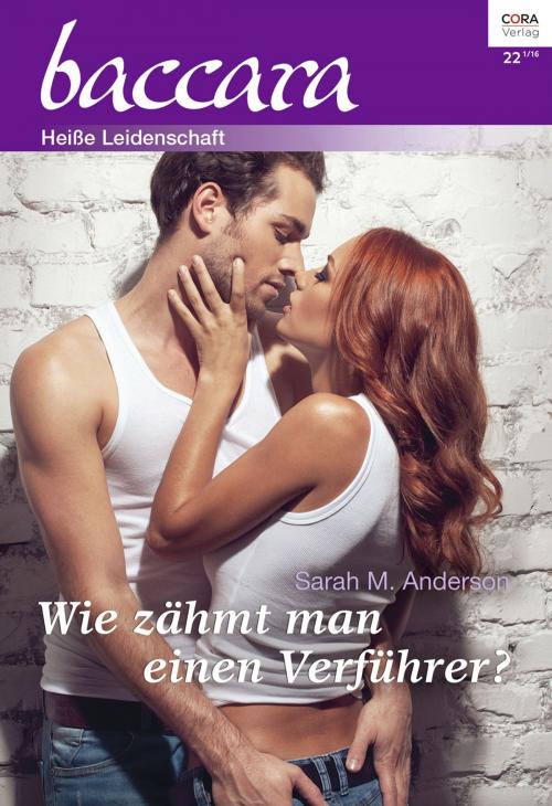 Cover of the book Wie zähmt man einen Verführer? by Sarah M. Anderson, CORA Verlag