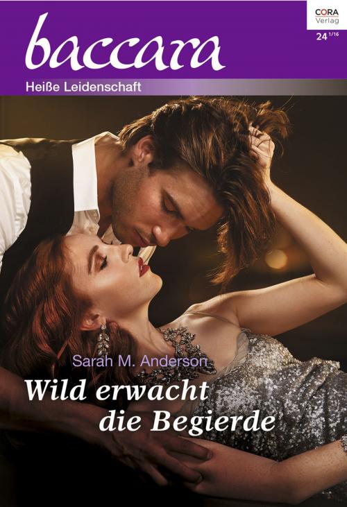 Cover of the book Wild erwacht die Begierde by Sarah M. Anderson, CORA Verlag