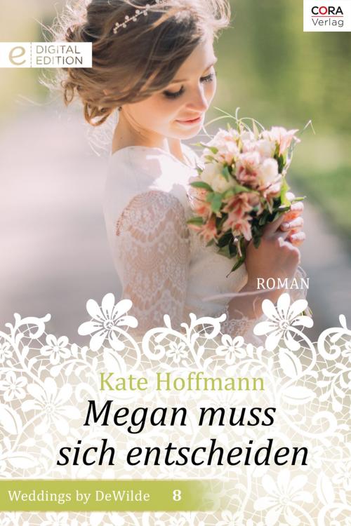 Cover of the book Megan muss sich entscheiden by Kate Hoffmann, CORA Verlag